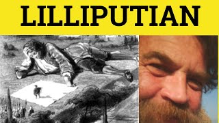 🔵 Lilliputians Meaning  Lilliputian Examples  Lilliput  Literary Vocabulary  British English [upl. by Ebba]