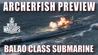 USS Archerfish American Navy Balao Class Submarines World of Warships [upl. by Aroc]