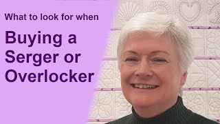 Choosing a Serger  Overlocker for Beginners  What kind [upl. by Ifok853]