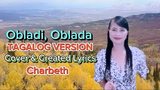 Obladi Oblada  BABAERO TAGALOG VERSION Cover amp created Lyrics by Charbeth [upl. by Ahsinotna804]