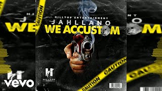 Jahllano  We Accustom Official Audio [upl. by Yrailih]