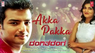 Akka Pakka Audio Song  RangiTaranga  Nirup Bhandari Radhika Chethan  Anup Bhandari [upl. by Ingeborg]