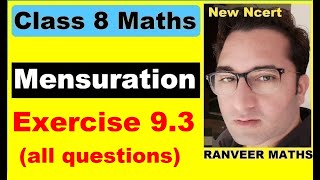 Class 8 Maths  Ex93 Q1 to Q8 Mensuration New Ncert  Ranveer Maths 8 [upl. by Teeter47]