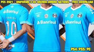 PES 2021  UNIFORME 3 DO GRÊMIO UMBRO NATIONS By Ravck Kitmaker  PS4PS5PC  4K [upl. by Urbani]