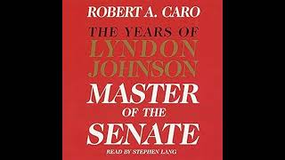 Master of the Senate The Years of Lyndon Johnson III [upl. by Tynan728]