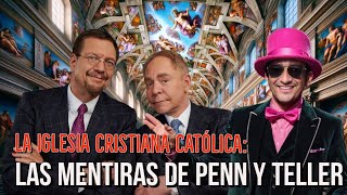 La Iglesia Cristiana Católica Las Mentiras de Penn y Teller apologéticacatolica iglesiacatolica [upl. by Iramat]