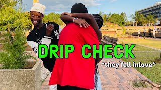 DRIP CHECK Witbank EditionThey Kissed🙆🏾🤣🤣 [upl. by Yelnik]