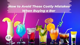 How to Avoid These Costly Mistakes When Buying a Bar [upl. by Kenlay]