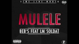 Bebs ft LM Soldat  Mulele [upl. by Nailil]