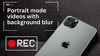 How to record portrait mode videos with background blur on iPhone [upl. by Lesnah495]