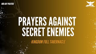 PRAYERS AGAINST SECRET ENEMIES MIDDAY PRAYERS  KINGDOM FULL TABERNACLE 2023 [upl. by Dannye]