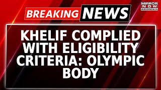 Khelif Complied With Eligibility Criteria Olympic Body IOCc Backs Gold Medalist Imane Khelif [upl. by Bagger]