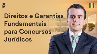 Direitos e Garantias Fundamentais para Concursos Jurídicos [upl. by Annanhoj]