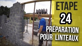 Préparation pour la pose des linteaux  Etape 24 [upl. by Papp]