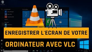 Comment enregistrer lEcran de votre ordinateur avec VLC sous windows 10 [upl. by Dewitt]