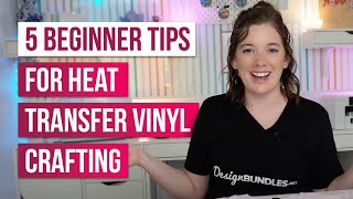 5 Essential Tips for Heat Transfer Vinyl Beginners  Design Bundles [upl. by Celio]