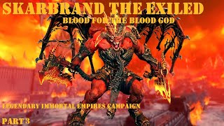 Total War Warhammer 3 Skarbrand the Exiled  Khorne  Legendary Immortal Empires Campaign  Part 3 [upl. by Tim]