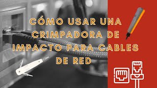 COMO USAR UNA CRIMPADORA DE IMPACTO PARA CABLES DE RED [upl. by Paviour]