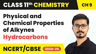 Physical and Chemical Properties of Alkynes  Hydrocarbons  Class 11 Chemistry Ch 9  CBSE 202425 [upl. by Ingunna]