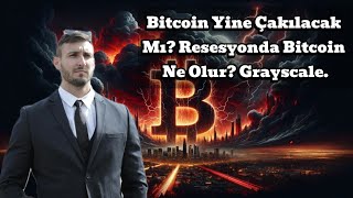 Bitcoin Yine Çakılacak Mı Resesyonda Bitcoin Ne Olur Grayscale [upl. by Middlesworth]