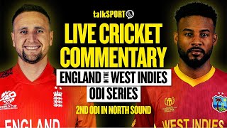 LIVE England v West Indies 2nd ODI North Sound Antigua  talkSPORT Cricket [upl. by Ecienahs]