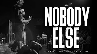 Eric Thomas  NOBODY ELSE Powerful Motivational Video [upl. by Stafford]