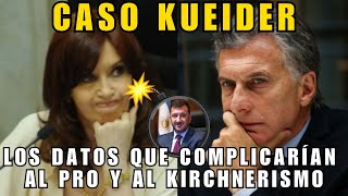 CASO KUEIDER LOS DATOS QUE COMPLICARÍAN AL PRO Y AL KIRCHNERISMO  ASN [upl. by Ahsiled]