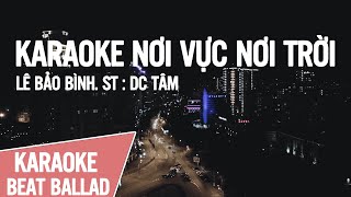 KARAOKE NƠI VỰC NƠI TRỜI  LÊ BẢO BÌNH BEAT CHUẨN BALLAD [upl. by Nikaniki]