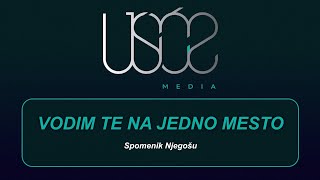 Vodim te na jedno mesto  Spomenik Njegošu [upl. by Morgun]