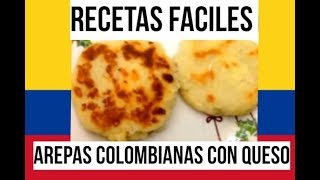 Arepas Colombianas con queso  Recetas fáciles [upl. by Janice]