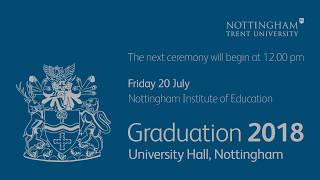 NTU Graduation 2018 Ceremony 14 Nottingham Institute of Education 12 pm [upl. by Leonardi]