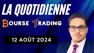 La Quotidienne Bourse Trading 🔴 12 Août 2024 12082024 [upl. by Neroled495]