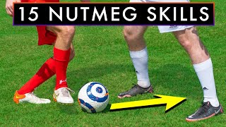 THE 15 BEST NUTMEG SKILLS to Beat Defenders [upl. by Esinet]