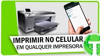 Como imprimir em QUALQUER IMPRESSORA pelo celular MESMO QUE NÃO SEJA WIFI [upl. by Asylla609]