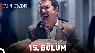 Zalim İstanbul  15Bölüm [upl. by Mord]