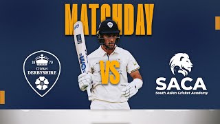 🔴 LIVE  Derbyshire vs SACA  Day One [upl. by Nialb]