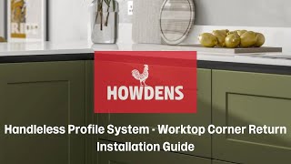 Howdens Handleless Profile System  Worktop Profile Corner Return Installation Guide [upl. by Xad]