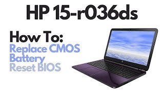 HP 15r 15r036ds  How To Reset BIOS  Replace CMOS Battery [upl. by Ivatts]