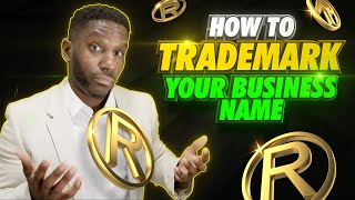 How To Trademark Your Business Name amp Logo [upl. by Yelrac]