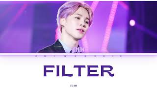 Filter  Jimin BTS Lyrics [upl. by Rekoob633]