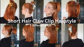 5 SHORT HAIR CLAW CLIP HAIRSTYLES 🧡 [upl. by Ongineb238]