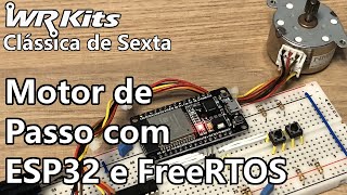 MOTOR DE PASSO COM ESP32 E FreeRTOS  Clássica 482 [upl. by Scrivenor]