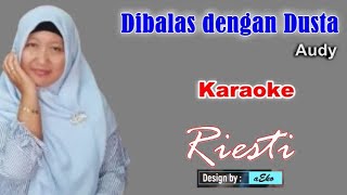 Dibalas Dengan Dusta KaraokeAudy Cover Riesti amp aEko [upl. by Arolf399]