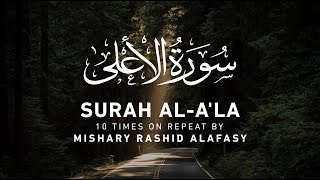 Surah Al  Ala 10 Times on Repeat by Mishary Rashid Alafasy [upl. by Eniluj]