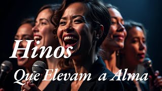 🙏97 HINOS Para Sentir a Presença de Deus🎵 Melhores Músicas Gospel Louvores de Adoração [upl. by Jammal196]