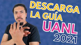 Descarga GRATIS Guía UANL 2021  Análisis Profundo de los Temas Preguntas Muestra y Requerimientos [upl. by Torrence]