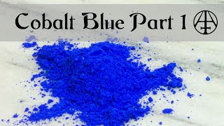 Making Cobalt Blue Part 1 [upl. by Mis]