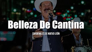 Cardenales De Nuevo León  Belleza De Cantina LETRA [upl. by Ydnis728]