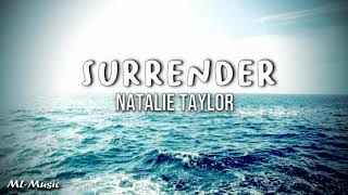 Surrender  Natalie Taylor LYRICS [upl. by Idyh881]