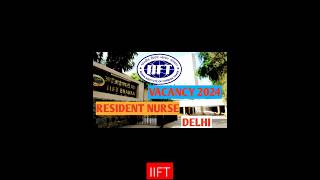 IIFT staff nurse vacancy 2024nursingofficer staffnurse bscnursing [upl. by Anirad763]